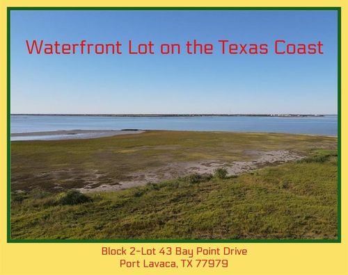 B2-Lot 43 Bay Point Drive, Port Lavaca, TX, 77979 | Card Image